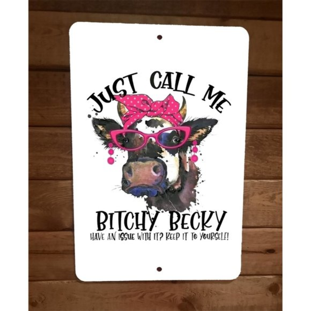 Just Call me B*tchy Becky Cow 8x12 Metal Wall‎ Sign Animal Poster